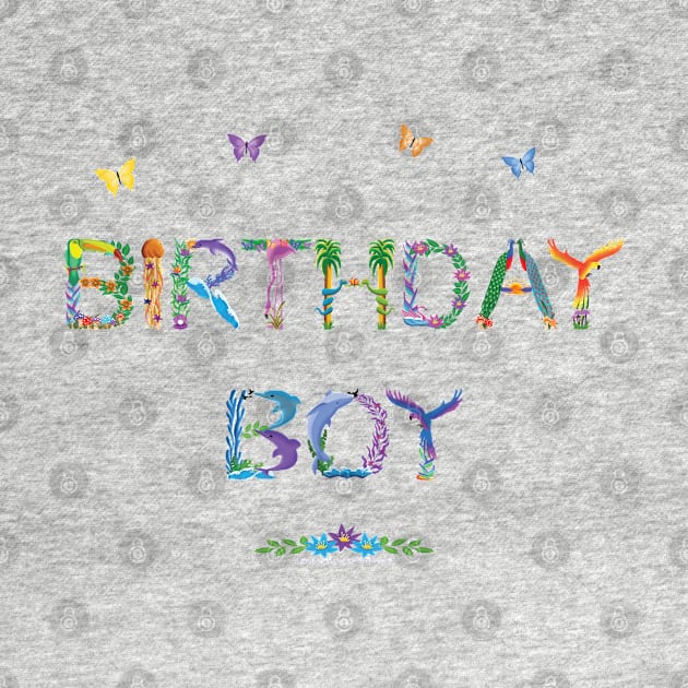 Birthday Boy - Tropical Word Art by DawnDesignsWordArt